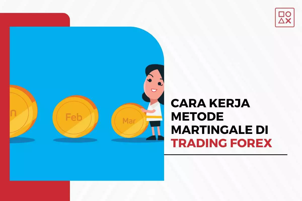 Cara Kerja Metode Martingale di Trading Forex