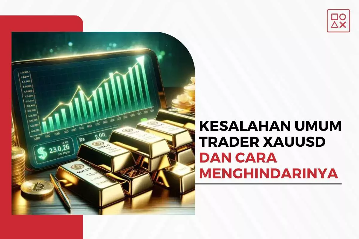 Kesalahan Umum Trader XAUUSD dan Cara Menghindarinya